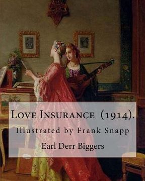 portada Love Insurance (1914). By: Earl Derr Biggers: Illustrated by Frank Snapp (1876-1927).American artist and illustrator. (en Inglés)