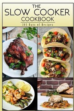 portada The Slow Cooker Cookbook: 365 Days Of Recipes (en Inglés)