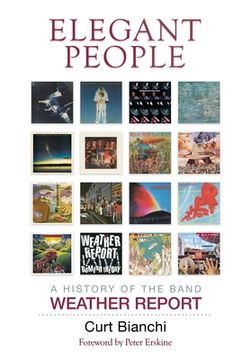 portada Elegant People: A History of the Band Weather Report (en Inglés)