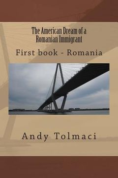 portada The American Dream of a Romanian Immigrant: First chapter - Romania (en Inglés)