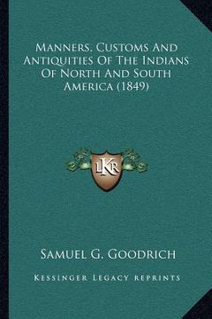 portada manners, customs and antiquities of the indians of north and south america (1849) (en Inglés)