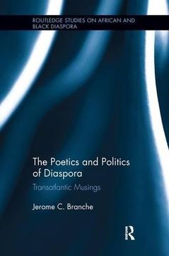 portada The Poetics and Politics of Diaspora: Transatlantic Musings (Routledge Studies on African and Black Diaspora)