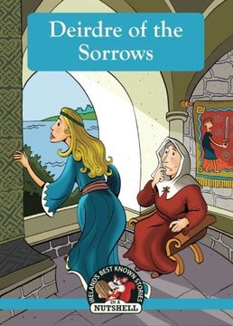 portada Deirdre of the Sorrows (Irish Myths & Legends in a Nutshell) (en Inglés)