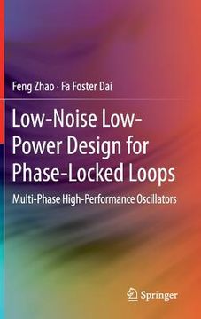 portada Low-Noise Low-Power Design for Phase-Locked Loops: Multi-Phase High-Performance Oscillators (en Inglés)