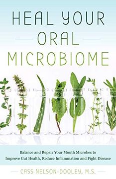 portada Heal Your Oral Microbiome: Balance and Repair Your Mouth Microbes to Improve gut Health, Reduce Inflammation and Fight Disease (en Inglés)