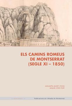 portada Els Camins Romeus de Montserrat (Segle Xi-1850) (in Catalá)