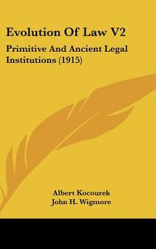 portada evolution of law v2: primitive and ancient legal institutions (1915) (in English)