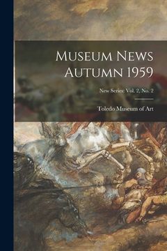 portada Museum News Autumn 1959; New Series: vol. 2, no. 2 (en Inglés)