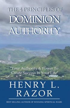 portada The 4 Principles of Dominion Authority Your Authority & Power to Create Success in Your Life! (en Inglés)