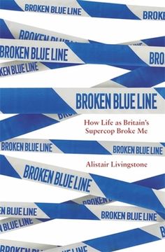 portada Broken Blue Line: How Life as Britain's Supercop Broke Me (en Inglés)