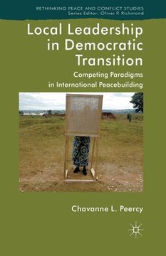 portada Local Leadership in Democratic Transition: Competing Paradigms in International Peacebuilding (en Inglés)