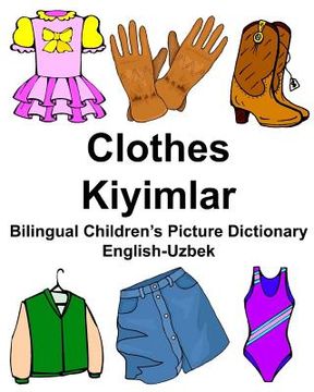 portada English-Uzbek Clothes/Kiyimlar Bilingual Children's Picture Dictionary 