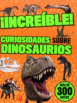 portada Increible Curiosidades Sobre Dinosaurios
