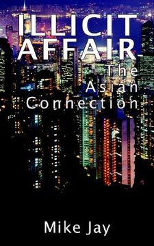 portada illicit affair: the asian connection (en Inglés)