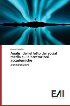 portada Analisi dell'effetto dei social media sulle prestazioni accademiche (en Italiano)