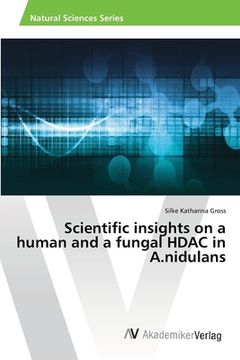 portada Scientific insights on a human and a fungal HDAC in A.nidulans (en Inglés)