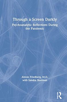 portada Through a Screen Darkly: Psychoanalytic Reflections During the Pandemic (en Inglés)