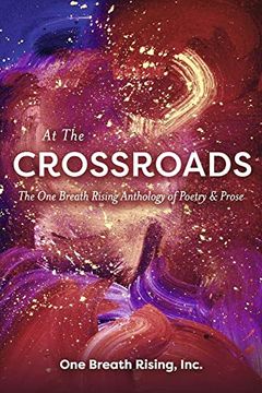portada At the Crossroads: The one Breath Rising Anthology of Poetry & Prose (en Inglés)