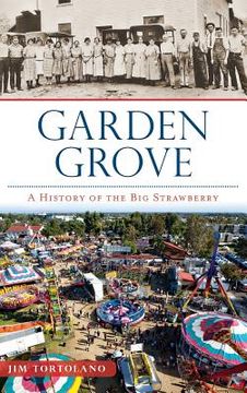 portada Garden Grove: A History of the Big Strawberry (en Inglés)