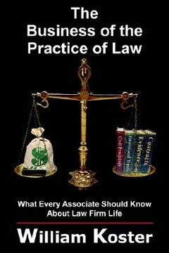 portada the business of the practice of law: what every associate should know about law firm life (en Inglés)