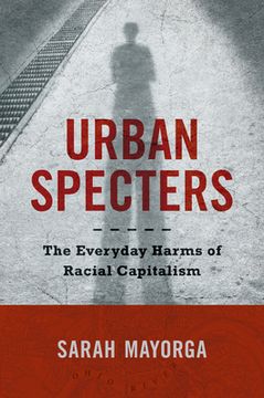portada Urban Specters: The Everyday Harms of Racial Capitalism (en Inglés)
