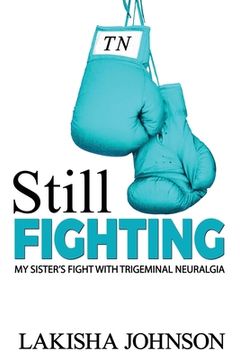 portada Still Fighting: My Sister's Fight with Trigeminal Neuralgia (in English)