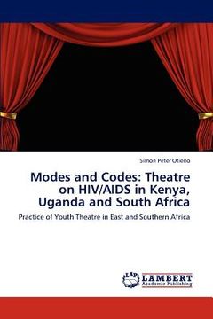 portada modes and codes: theatre on hiv/aids in kenya, uganda and south africa (en Inglés)