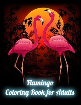 portada Flamingo Coloring Book for Adults: An Adult Coloring Book with Fun, Easy, flower pattern and Relaxing Coloring Pages