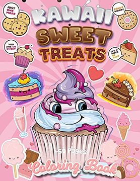 portada Kawaii Sweet Treats Coloring Book: +50 Adorable Sweet Treats Coloring Pages - Super Cute Sweet Coloring Book for Adults and Kids of all Ages 