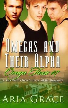 portada Omegas and Their Alpha: A Non Shifter Alpha Omega Mpreg Romance (in English)