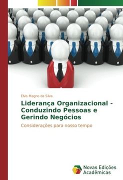 portada Liderança Organizacional - Conduzindo Pessoas e Gerindo Negócios: Considerações para nosso tempo