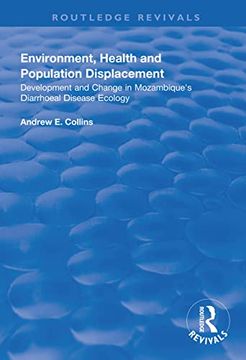 portada Environment, Health and Population Displacement: Development and Change in Mozambique's Diarrhoeal Disease Ecology (Routledge Revivals) (in English)