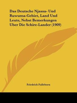 portada das deutsche njassa- und ruwuma-gebiet, land und leute, nebst bemerkungen uber die schire-lander (1909)