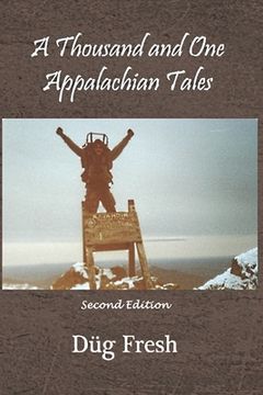 portada A Thousand And One Appalachian Tales: A Journey along the A.T. and through the heart of Chapel Perilous (en Inglés)