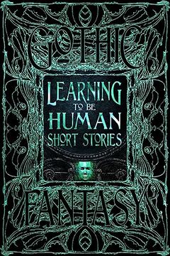 portada Learning to be Human Short Stories (Gothic Fantasy) (en Inglés)