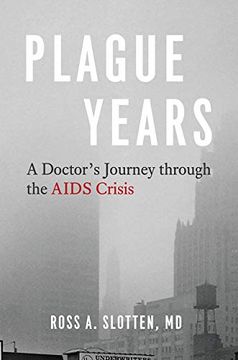 portada Plague Years: A Doctor'S Journey Through the Aids Crisis (in English)