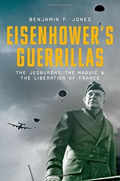 portada Eisenhower's Guerrillas: The Jedburghs, the Maquis, and the Liberation of France (en Inglés)