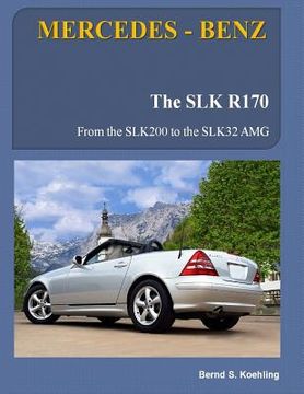 portada MERCEDES-BENZ, The SLK models: The R170 (en Inglés)