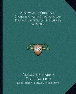 portada a new and original sporting and spectacular drama entitled the derby winner
