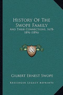 portada history of the swope family: and their connections, 1678-1896 (1896) (en Inglés)