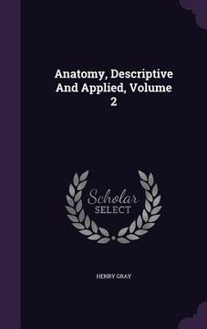 portada Anatomy, Descriptive And Applied, Volume 2 (en Inglés)