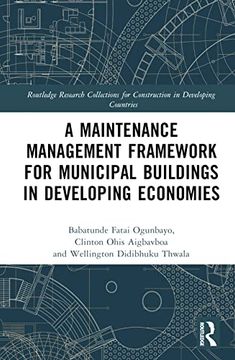 portada A Maintenance Management Framework for Municipal Buildings in Developing Economies (Routledge Research Collections for Construction in Developing Countries) (en Inglés)