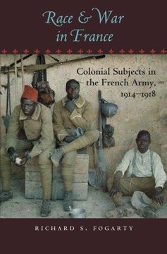 portada Race and War in France: Colonial Subjects in the French Army, 1914-1918 (Paperback) (en Inglés)