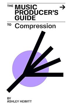 portada The Music Producer'S Guide to Compression (en Inglés)