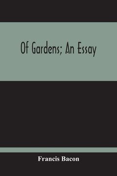 portada Of Gardens; An Essay (en Inglés)