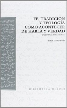 portada Fe, Tradicion y Teologia Como Acontecer (in Spanish)