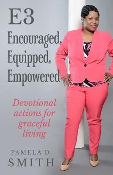 portada E3: Encouraged, Equipped & Empowered: Devotional actions for graceful living (en Inglés)