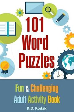 portada 101 Word Puzzles: Fun & Challenging Adult Activity Book (en Inglés)