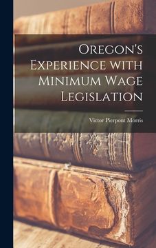 portada Oregon's Experience With Minimum Wage Legislation (en Inglés)