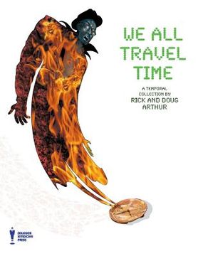 portada We All Travel Time: A Collection by Rick & Doug Arthur (in English)